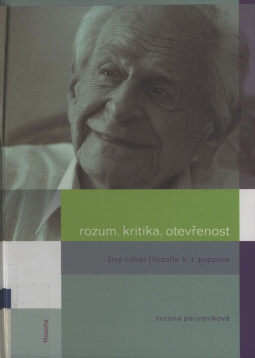 Rozum - kritika - otevřenost: živý odkaz filosofie K.R. Poppera