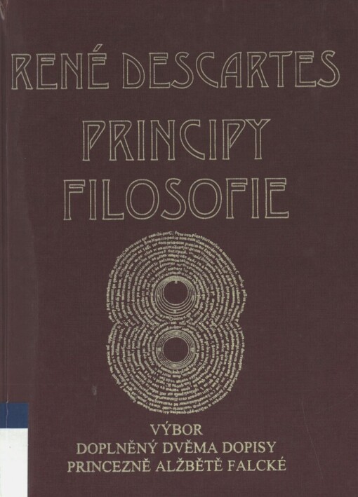 Principy filosofie =: Principia philosophiae : výbor doplněný dvěma Descartovými dopisy princezně Alžbětě Falcké : bilingva