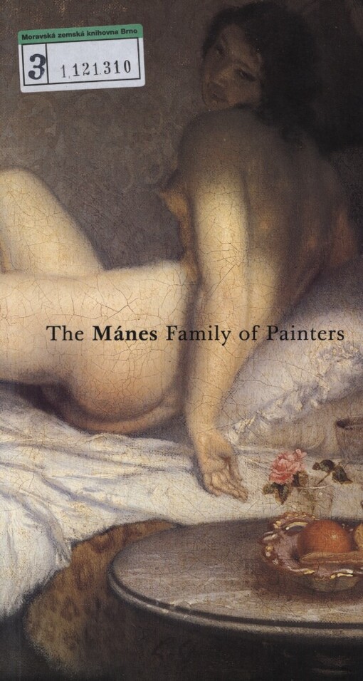 Mánes family of painters: National gallery in Prague, Kinsky palace, june 20 - november 2, 2003 : the catalogue of the exhibits - a supplement to the book of the same title published by the National gallery in Prague in 2002
