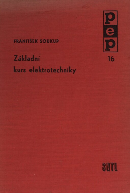 Základní kurs elektrotechniky :určeno pracovníkům, kteří chtějí získat základní kvalifikaci v silnoproudé elektrotechnice