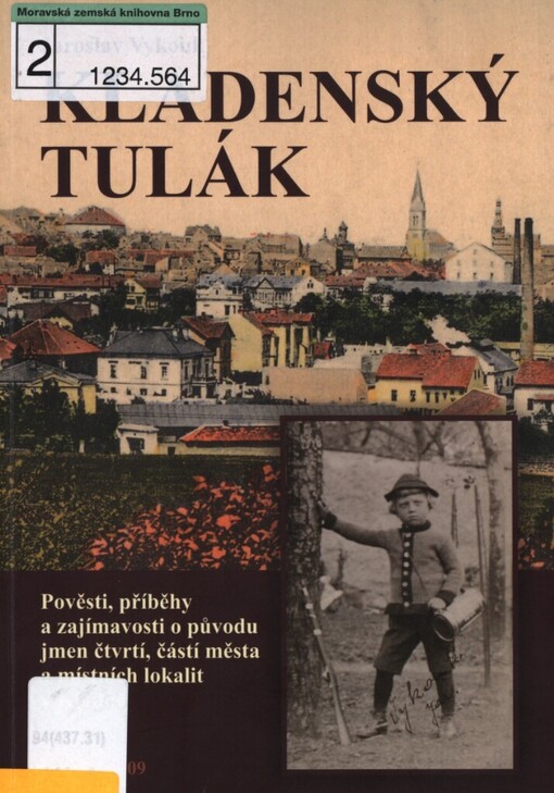 Kladenský tulák: pověsti, příběhy a zajímavosti o původu jmen čtvrtí, částí města a místních lokalit v Kladně