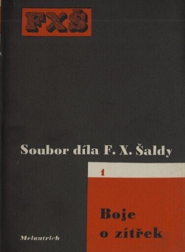 Boje o zítřek :meditace a rapsodie, 7. vyd., (V souboru díla F.X.Š. vyd. 2.)