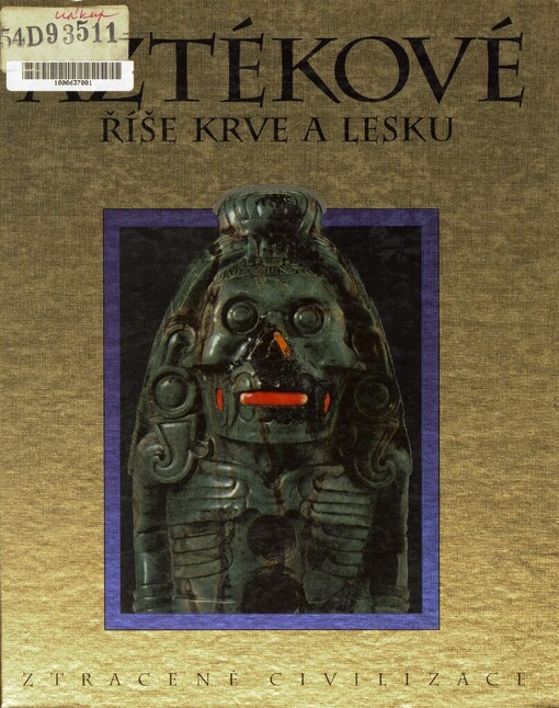 Aztékové: říše krve a lesku