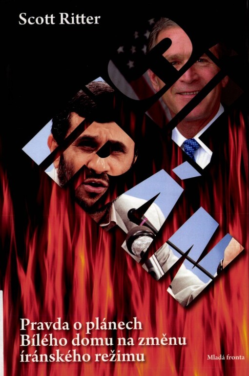 Cíl Írán: pravda o plánech Bílého domu na změnu íránského režimu
