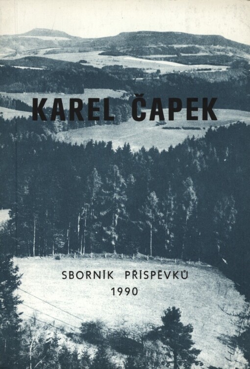Karel Čapek: nár. konf. k 100. výročí narození K. Čapka Hradec Králové 10.-11. 1. 1990, St. věd. knihovna : sborník příspěvků