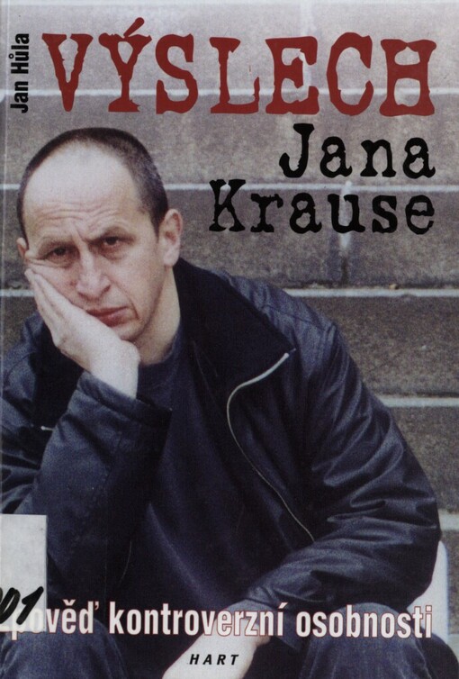 Výslech Jana Krause: [zpověď kontroverzní osobnosti]