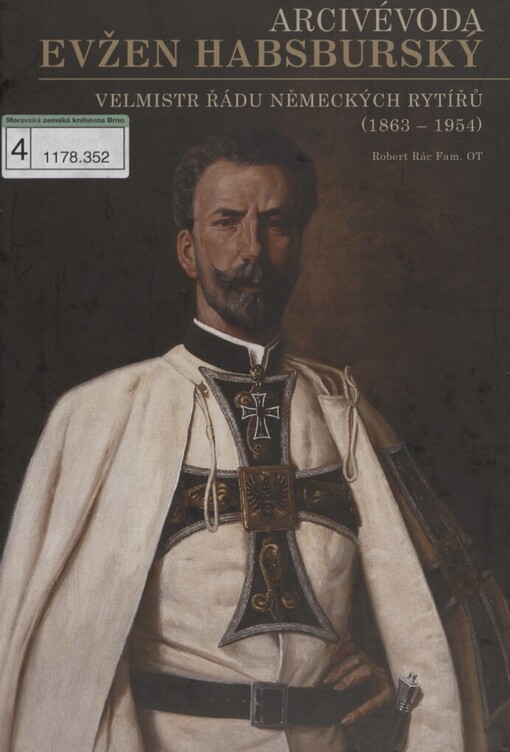 Arcivévoda Evžen Habsburský (1863-1954): velmistr Řádu německých rytířů