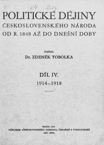 Politické dějiny československého národa od r. 1848 až do dnešní doby.Díl IV,1914-1918