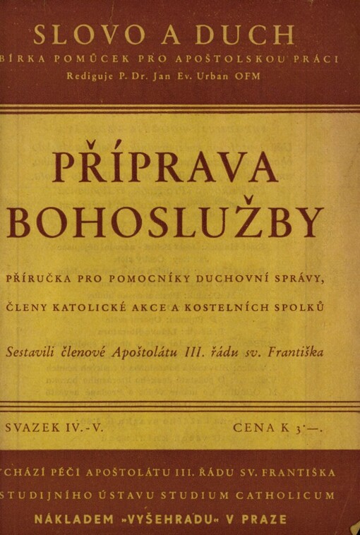 Příprava bohoslužby :příručka pro pomocníky duchovní správy členy katolické akce a kostelních spolků