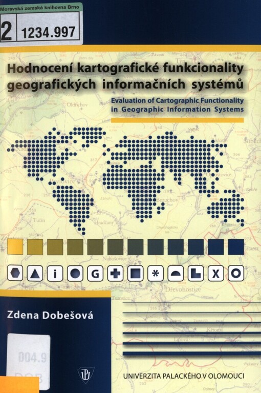Hodnocení kartografické funkcionality geografických informačních systémů =: Evaluation of cartographic functionality in geographic information systems