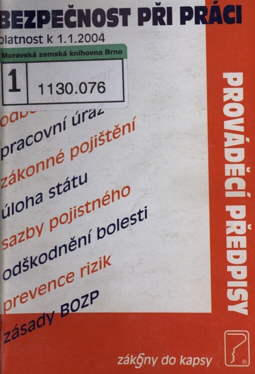 Bezpečnost a ochrana zdraví při práci :úplné znění zákona č. 174/1968 Sb., o státním odborném dozoru nad bezpečnosti práce, po novele zákonem č. 362/2003 Sb. : (platnost k 1.1.2004)