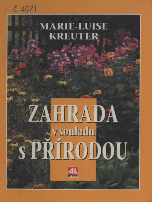 Zahrada v souladu s přírodou: praktický rádce zahrádkáře-biologa