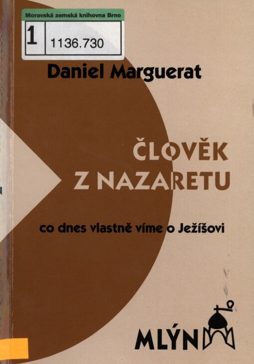 Člověk z Nazaretu: (co dnes vlastně víme o Ježíšovi)