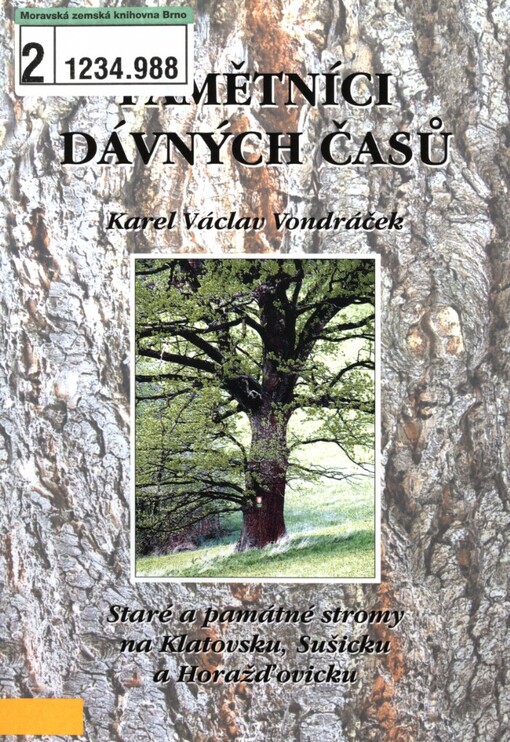 Pamětníci dávných časů: staré a památné stromy na Klatovsku, Sušicku a Horažďovicku