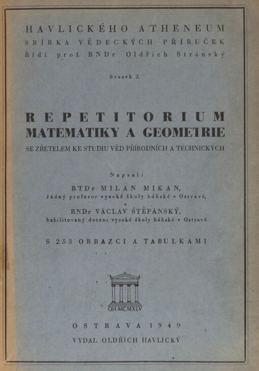 Repetitorium matematiky a geometrie se zřetelem ke studiu věd přírodních a technických