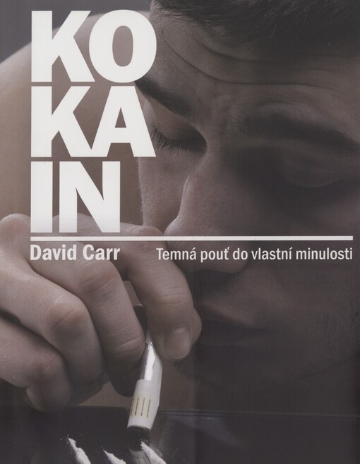 Kokain: temná pouť do vlastní minulosti