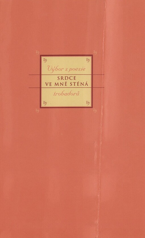 Srdce ve mně sténá: výbor z poezie trobadorů