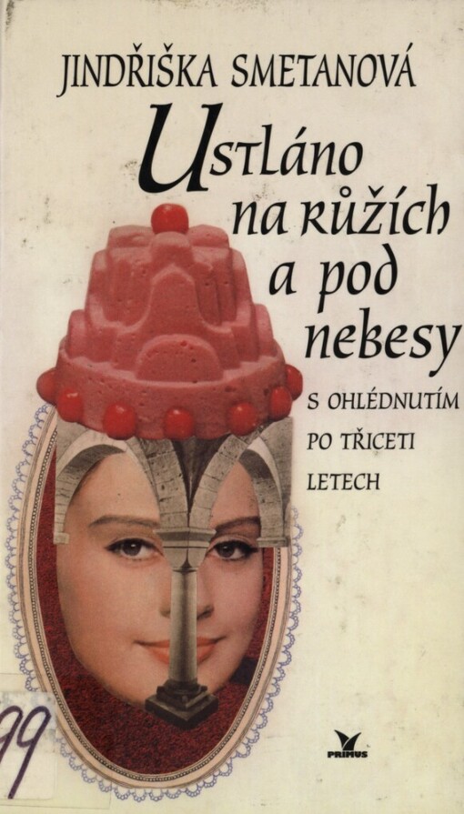 Ustláno na růžích a pod nebesy: s ohlédnutím po třiceti letech