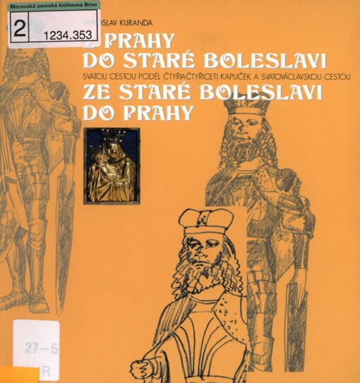 Z Prahy do Staré Boleslavi svatou cestou podél čtyřiačtyřiceti kapliček a svatováclavskou cestou ze Staré Boleslavi do Prahy