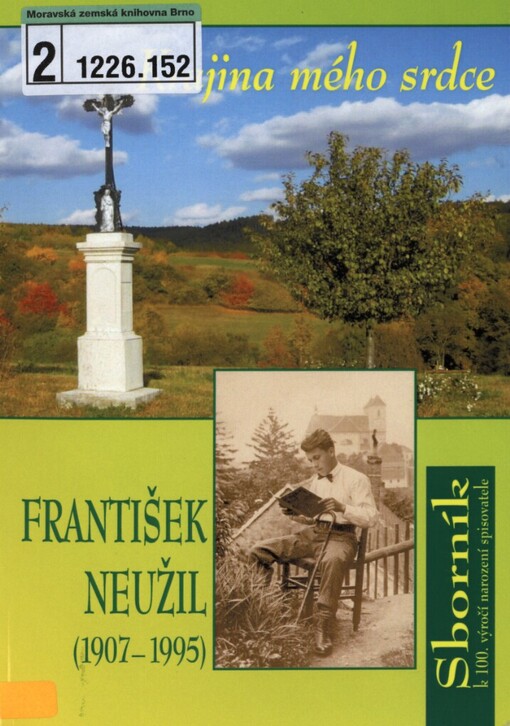 Krajina mého srdce: František Neužil (1907-1995) : sborník k 100. výročí narození spisovatele