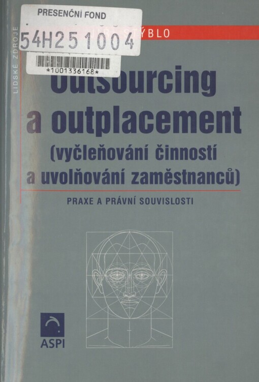 Outsourcing a outplacement: vyčleňování činností a uvolňování zaměstnanců : praxe a právní souvislosti