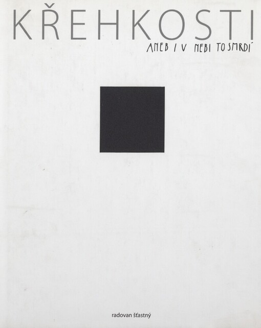 Křehkosti, aneb, I v nebi to smrdí