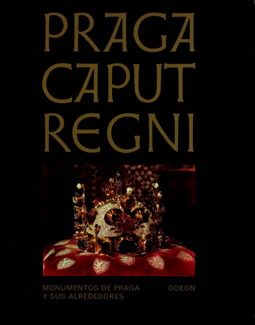 Praga caput regni: Monumentos de Praga y sus alrededores : [Fotogr. publ.]
