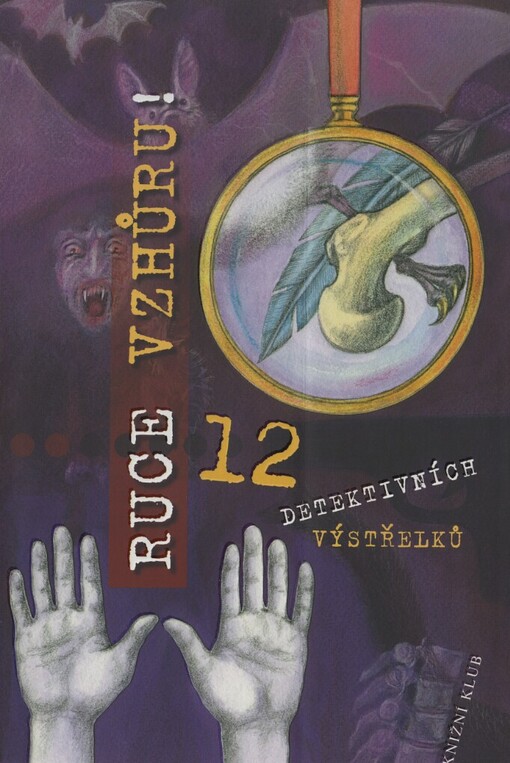 Ruce vzhůru!: (12 detektivních výstřelků)