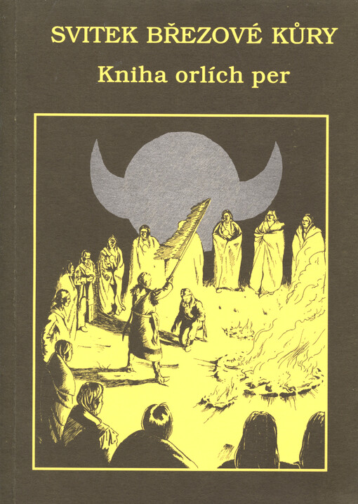 Svitek březové kůry. Kniha orlích per