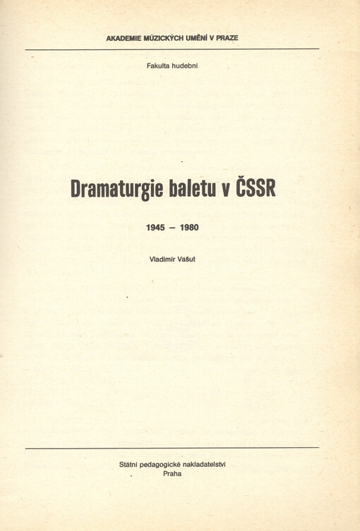 Dramaturgie baletu v ČSSR 1945-1980 :určeno pro posl. fak. hudební, katedra tance