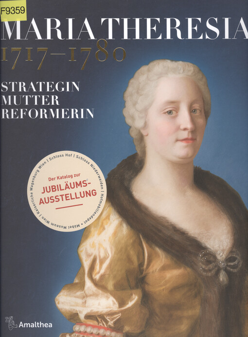 Maria Theresia 1717-1780 : Strategin, Mutter, Reformerin