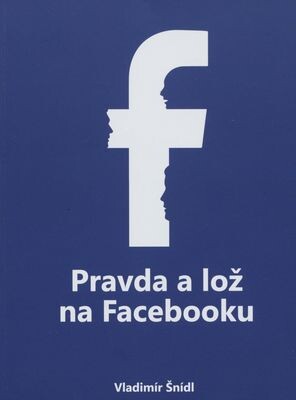Pravda a lož na Facebooku