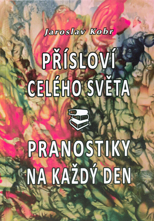 Přísloví celého světa - pranostiky na každý den