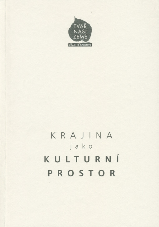 Tvář naší země - krajina domova. 2, Krajina jako kulturní prostor, 2, Krajina jako kulturní prostor