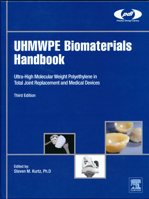 UHMWPE biomaterials handbook : ultra-high molecular weight polyethylene in total joint replacement and medical devices