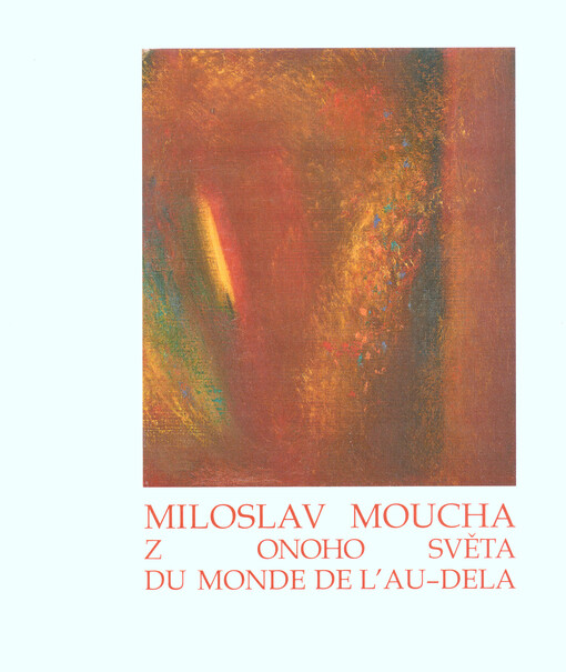 Miroslav Moucha : z onoho světa = du monde de l'au-dela
