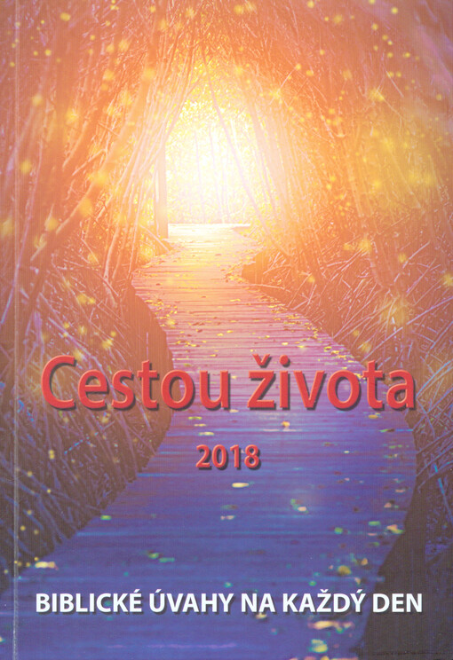 Cestou životem : 365 sestav duchovních úvah na každý den roku ...