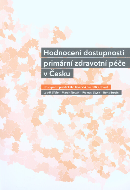 Hodnocení dostupnosti primární zdravotní péče v Česku. Dostupnost praktického lékařství pro děti a dorost