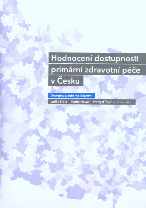 Hodnocení dostupnosti primární zdravotní péče v Česku. Dostupnost zubního lékařství