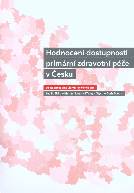 Hodnocení dostupnosti primární zdravotní péče v Česku. Dostupnost ambulantní gynekologie