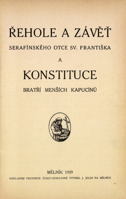 Řehole a závěť serafínského otce sv. Františka ;a Konstituce Bratří menších kapucínů
