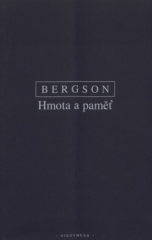 Hmota a paměť : esej o vztahu těla k duchu