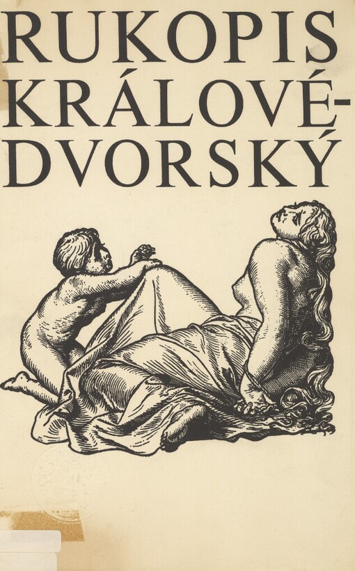 Rukopis královédvorský :staročeské zpěvy hrdinské a milostné : vybrané básně