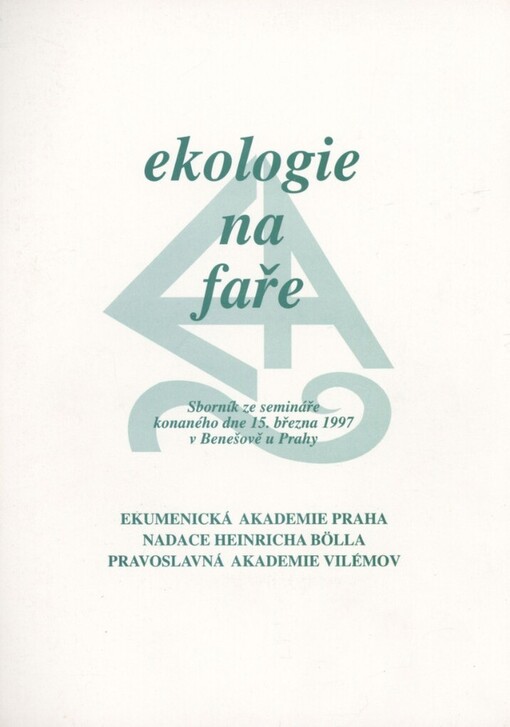 Ekologie na faře: sborník ze semináře konaného dne 15. března 1997 v Benešově u Prahy