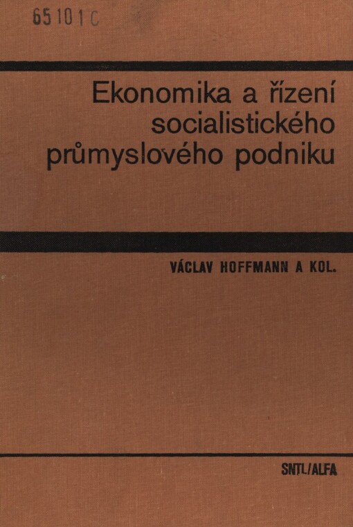 Ekonomika a řízení socialistického průmyslového podniku :učebnice pro Vysokou školu ekonomickou