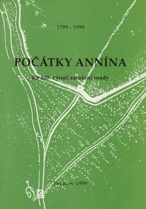 Počátky Annína: ke 200. výročí založení osady 1799-1999