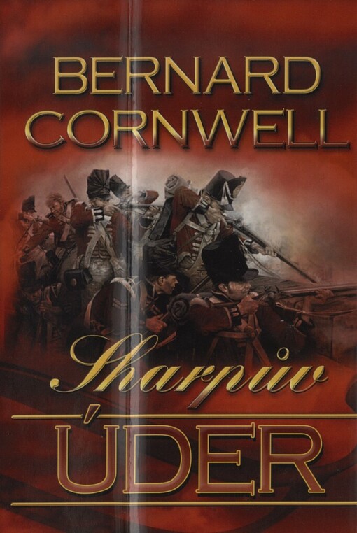 Sharpův úder: Richard Sharpe a Wellesleyho tažení v severním Portugalsku, jaro 1809