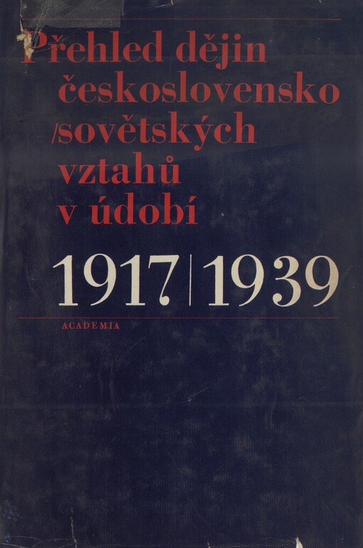 Přehled dějin československo-sovětských vztahů v údobí 1917/1939