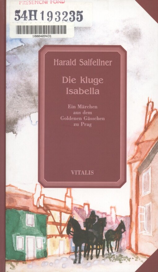 kluge Isabella: ein Märchen aus dem Goldenen Gässchen zu Prag