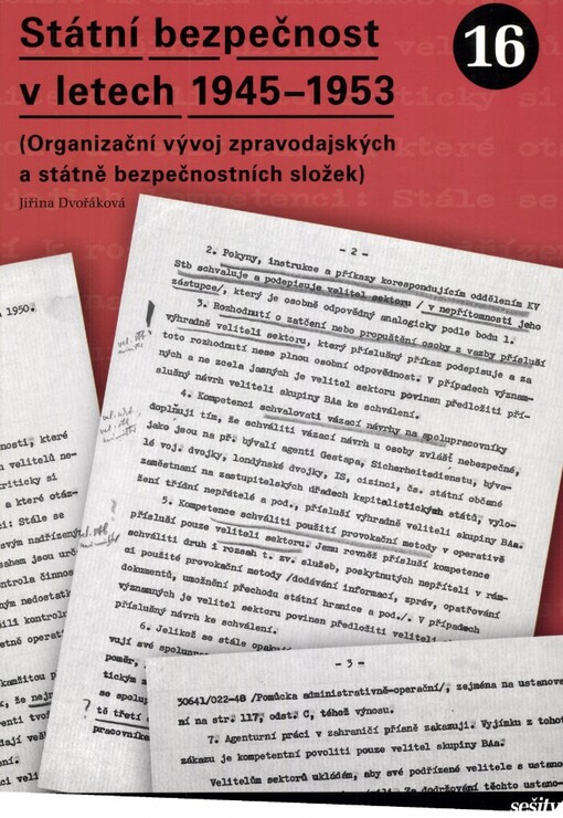 Státní bezpečnost v letech 1945-1953: (organizační vývoj zpravodajských a státně bezpečnostních složek)